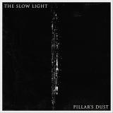 The Slow Light - Pillar's Dust