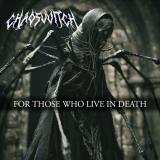 Chaoswitch - For Those Who Live In Death