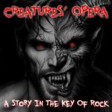 Creatures' Opera - A Story in the Key of Rock