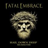 Fatal Embrace - Hail Down Deep