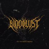 Bloodlust - Yet Nothing Shines (Lossless)