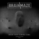 Brainmaze - When your demons come