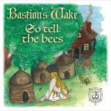 Bastion's Wake - Go Tell the Bees (Upconvert)