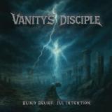 Vanity's Disciple - Blind Belief...Ill Intention (Upconvert)