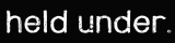 Held under. - Discography (2025 - 2026)