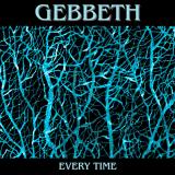Gebbeth - Every Time