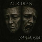 Miridian - A Theatre of Pain