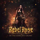Rebel Rose - In The Dark She Grows (Lossless) Rebel Rose - In The Dark She Grows (Lossless)
