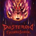 Dusteroid - Tyranno Sonor