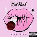 Kid Rock - First Kiss (Deluxe Edition)