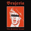 Brujeria  -  Viva Presidente Trump! (Single)