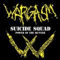 Wargasm - Suicide Squad/Power Of The Hunter (ЕР)