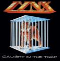 Lynx - Caught In The Trap