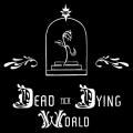 Dead To A Dying World - Discography (2011-2018)