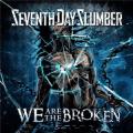 Seventh Day Slumber - We Are The Broken