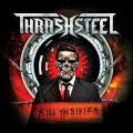 Thrashsteel - Kill The System