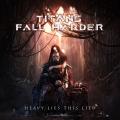 Titans Fall Harder - Heavy Lies This Life