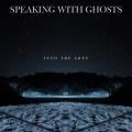 Speaking With Ghosts - Into the Grey (EP)