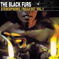The Black Furs - Stereophonic Freak Out Vol.1