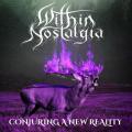 Within Nostalgia - Conjuring A New Reality