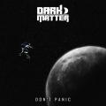 Dark Matter - Don't Panic (EP)