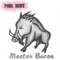 Pork Hunt - Master Bacon