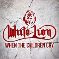 White Lion - When the Children Cry (Compilation) (Lossless)
