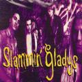 Slammin’ Gladys - Slammin’ Gladys (2020 Reissue)