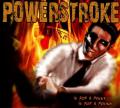 Powerstroke - In for a Penny, In for a Pound