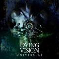 Dying Vision - Univerself