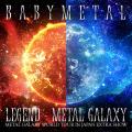 BABYMETAL - LEGEND - METAL GALAXY - Day 1 &amp; 2