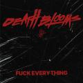 Death Blooms - Fuck Everything (EP)