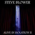 Steve Blower - Alive in Isolation II