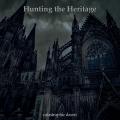 Hunting The Heritage - Catastrophic Dawn