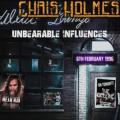 Chris Holmes - Unbearable Influences
