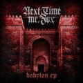 Next Time Mr. Fox - Babylon (EP)