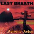 Last Breath - Ashes to Ashes