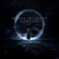 Beneath The Silence - Black Lights