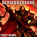 Berserkerband - First Blood (Lossless)