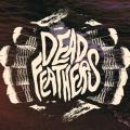 Dead Feathers - Discography (2019 - 2023) (Lossless)