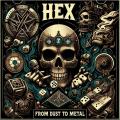 Hex - From Dust To Metal