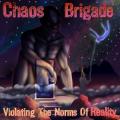 Chaos Brigade - Violating The Norms Of Reality