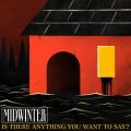 Midwinter - Is There Anything You Want To Say? (EP)