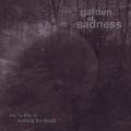 Garden of Sadness - My Hobby is Waiting For Death (Upconvert)
