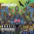 Drowned - Brasil Visceral