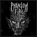 Phantom Fire - Phantom Fire