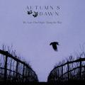 Autumn's Dawn - We Lost Our Hope Along the Way (Lossless)