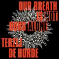 Terzij de Horde - Our Breath Is Not Ours Alone