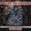 Various Artists - No Life 'Til Leather - A Tribute To Metallica’s Kill ‘Em All (Upconvert)