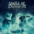 Walk in Darkness - Gods Don't Take Calls